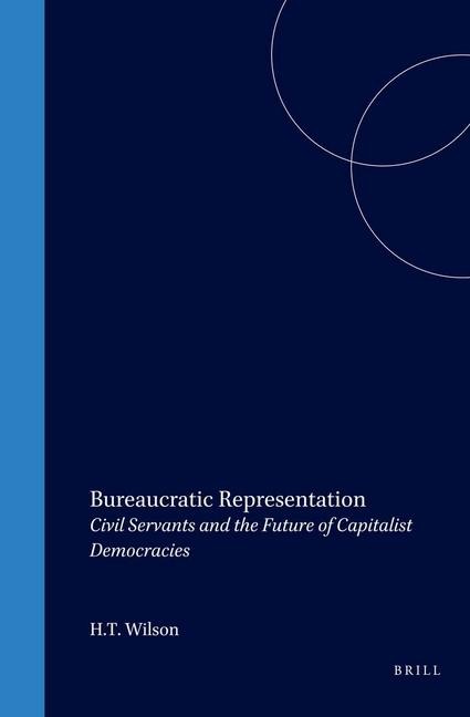 Bureaucratic Representation: Civil Servants and the Future of Capitalist Democracies