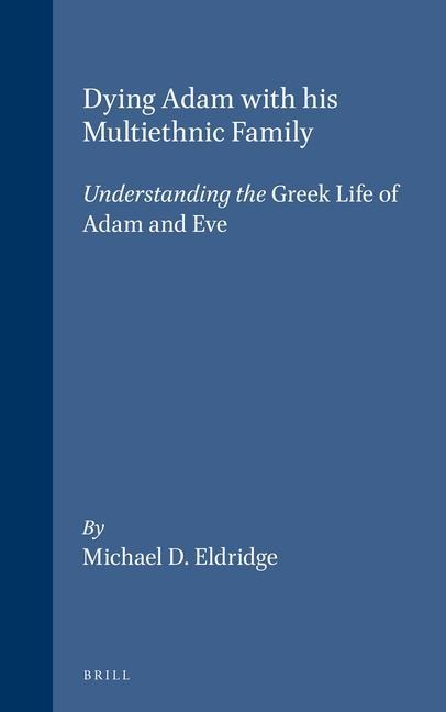 Dying Adam with His Multiethnic Family: Understanding the Greek Life of Adam and Eve