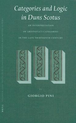 Categories and Logic in Duns Scotus: An Interpretation of Aristotle's Categories in the Late Thirteenth Century