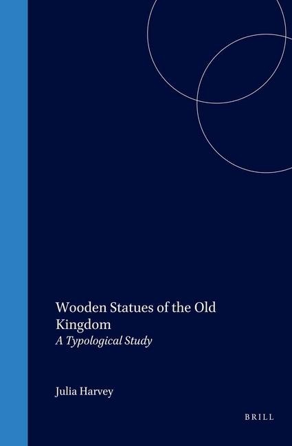 Wooden Statues of the Old Kingdom: A Typological Study