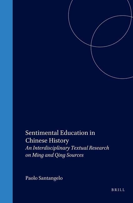 Sentimental Education in Chinese History: An Interdisciplinary Textual Research on Ming and Qing Sources