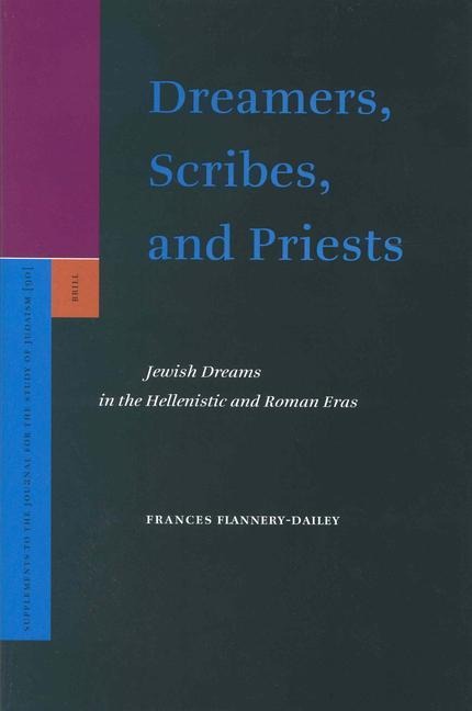 Dreamers, Scribes, and Priests: Jewish Dreams in the Hellenistic and Roman Eras