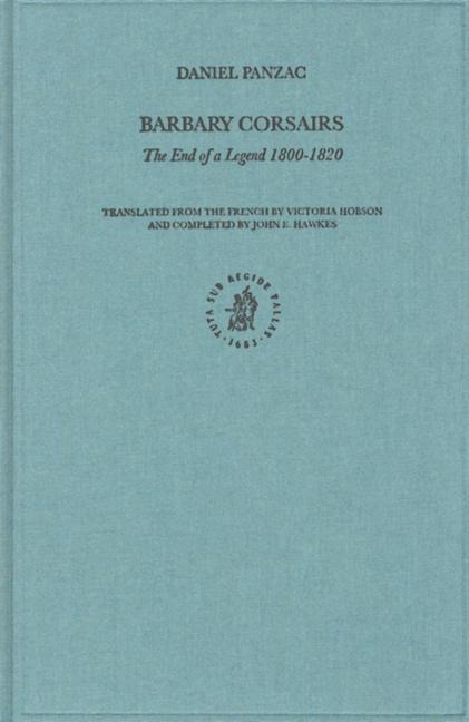 Barbary Corsairs: The End of a Legend 1800-1820