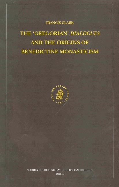 The Gregorian Dialogues and the Origins of Benedictine Monasticism
