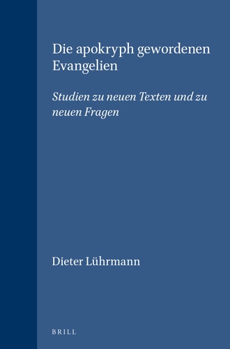 Die apokryph gewordenen Evangelien Studien zu neuen Texten und zu neuen Fragen