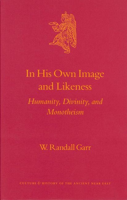 In His Own Image and Likeness: Humanity, Divinity, and Monotheism