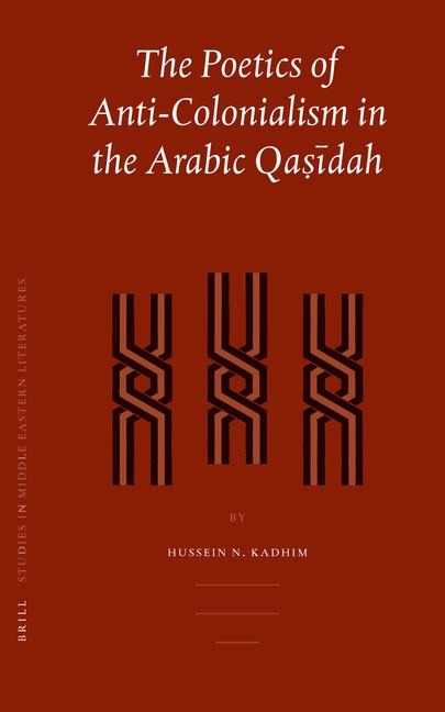 The Poetics of Anti-Colonialism in the Arabic Qa&#7779;&#299;dah