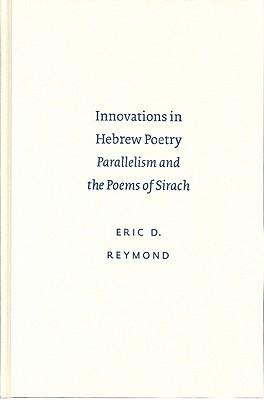 Innovations in Hebrew Poetry: Parallelism and the Poems of Sirach