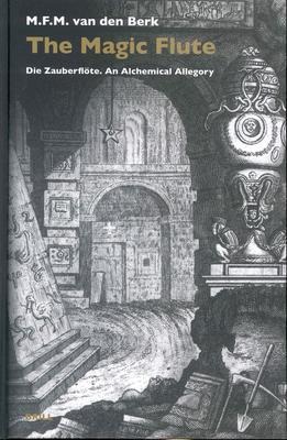 The Magic Flute: Die Zauberflöte. an Alchemical Allegory