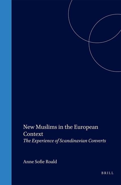 New Muslims in the European Context: The Experience of Scandinavian Converts