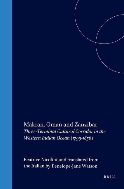 Makran, Oman and Zanzibar: Three-Terminal Cultural Corridor in the Western Indian Ocean (1799-1856)