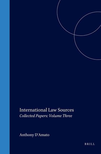 International Law Sources: Collected Papers: Volume Three