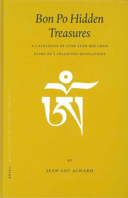 Bon Po Hidden Treasures: A Catalogue of Gter Ston Bde Chen Gling Pa's Collected Revelations