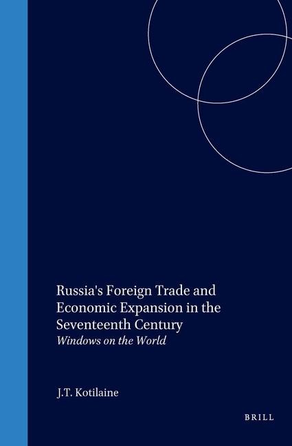 Russia's Foreign Trade and Economic Expansion in the Seventeenth Century: Windows on the World