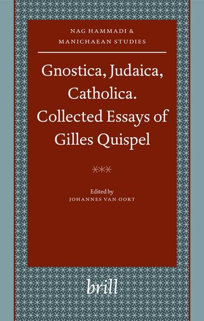 Gnostica, Judaica, Catholica. Collected Essays of Gilles Quispel