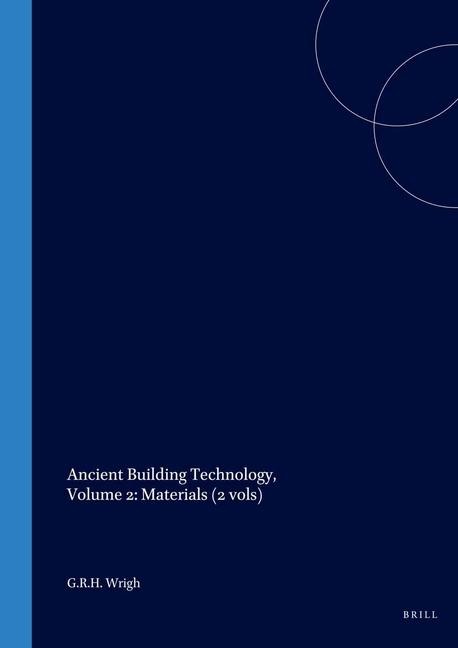 Ancient Building Technology, Volume 2: Materials (2 Vols)