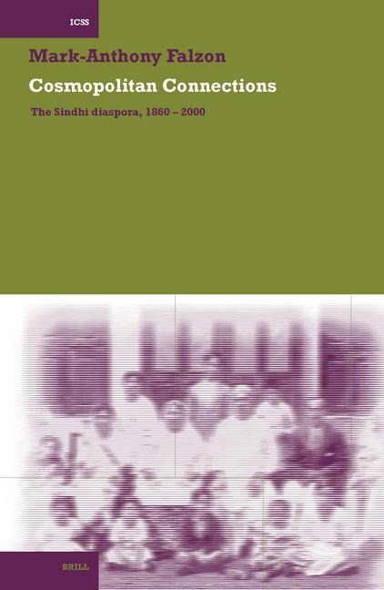 Cosmopolitan Connections: The Sindhi Diaspora, 1860 - 2000