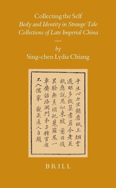 Collecting the Self: Body and Identity in Strange Tale Collections of Late Imperial China