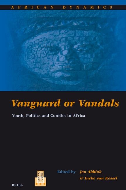 Vanguard or Vandals: Youth, Politics and Conflict in Africa