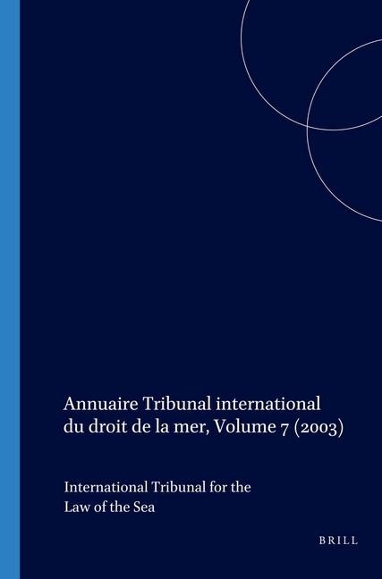 Annuaire Tribunal International Du Droit de la Mer, Volume 7 (2003)