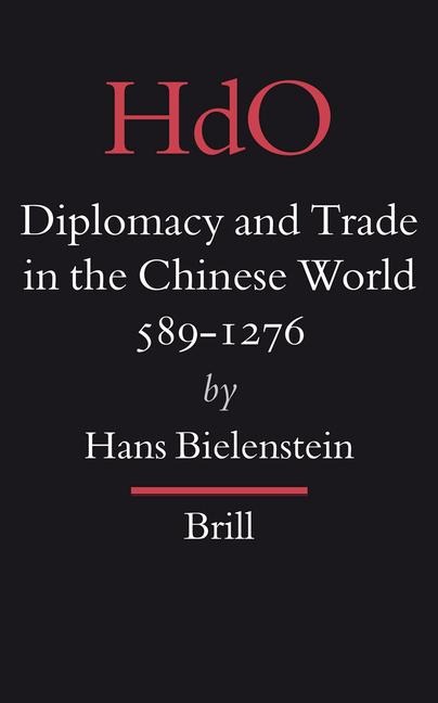 Diplomacy and Trade in the Chinese World, 589-1276