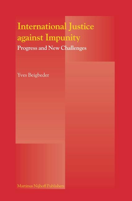 International Justice Against Impunity: Progress and New Challenges