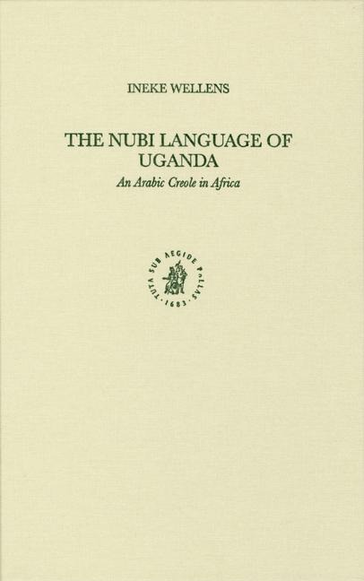 The Nubi Language of Uganda: An Arabic Creole in Africa
