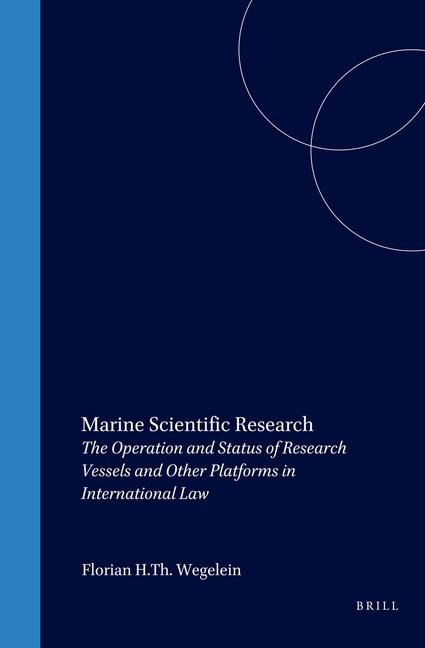 Marine Scientific Research: The Operation and Status of Research Vessels and Other Platforms in International Law