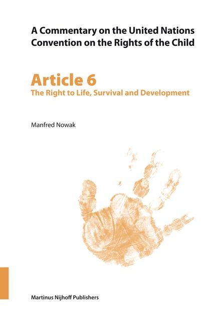 A Commentary on the United Nations Convention on the Rights of the Child, Article 6: The Right to Life, Survival and Development