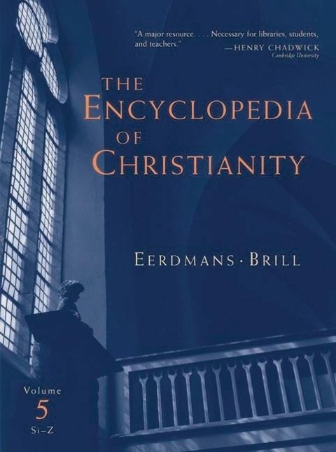 The Encyclopedia of Christianity, Volume 5 (Si-Z)