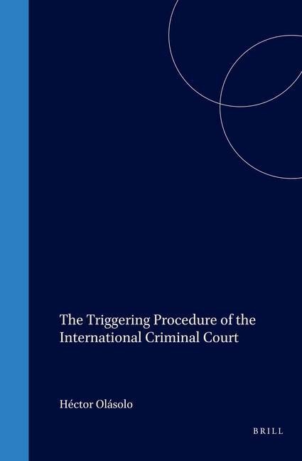 The Triggering Procedure of the International Criminal Court