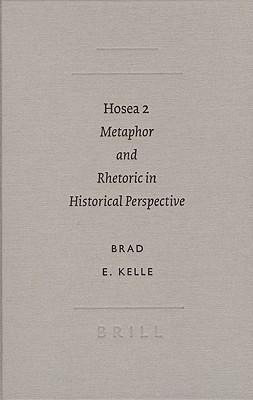 Hosea 2: Metaphor and Rhetoric in Historical Perspective