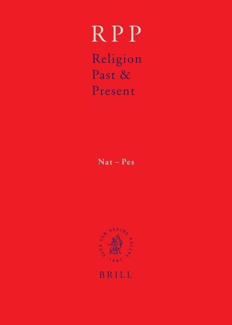 Religion Past and Present, Volume 9 (Nat-Pes)