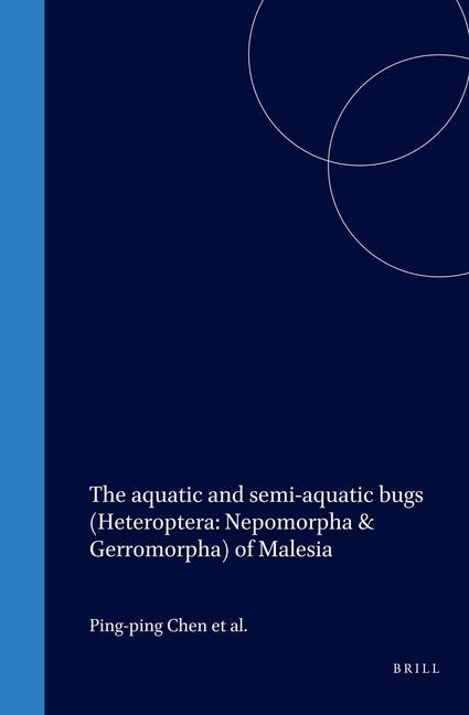 The Aquatic and Semi-Aquatic Bugs (Heteroptera: Nepomorpha & Gerromorpha) of Malesia