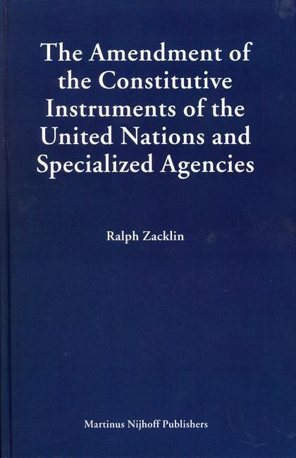The Amendment of the Constitutive Instruments of the United Nations and Specialized Agencies