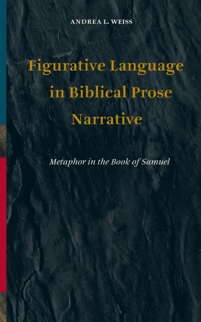 Figurative Language in Biblical Prose Narrative: Metaphor in the Book of Samuel