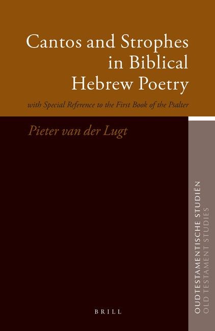Cantos and Strophes in Biblical Hebrew Poetry: With Special Reference to the First Book of the Psalter