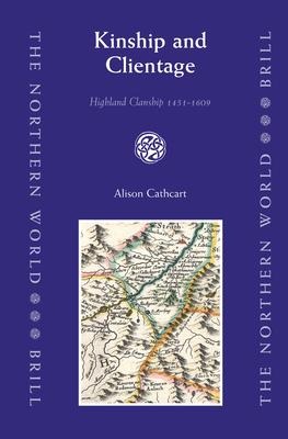 Kinship and Clientage: Highland Clanship 1451-1609