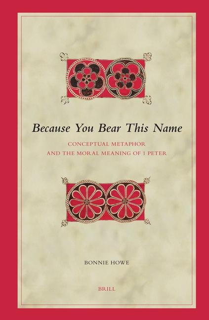 Because You Bear This Name: Conceptual Metaphor and the Moral Meaning of 1 Peter