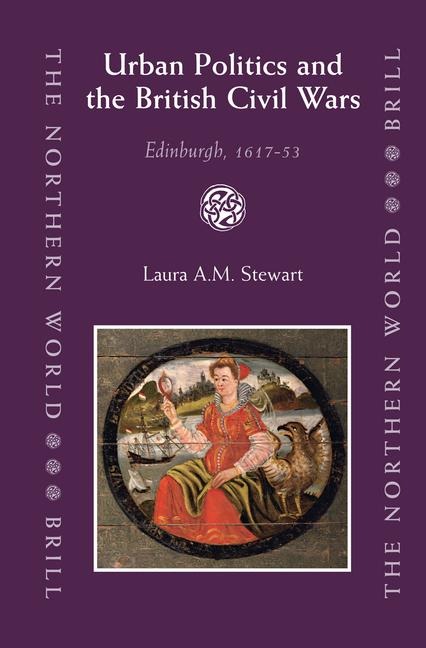 Urban Politics and the British Civil Wars: Edinburgh, 1617-53
