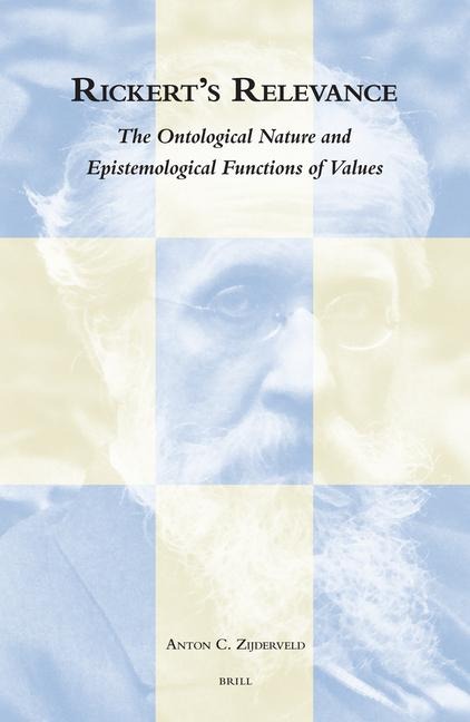 Rickert's Relevance: The Ontological Nature and Epistemological Functions of Values