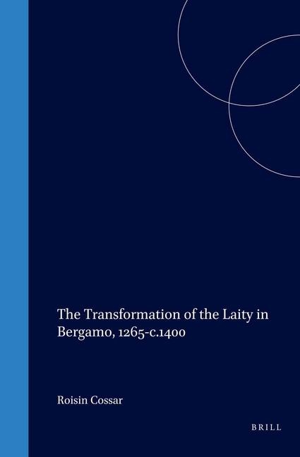 The Transformation of the Laity in Bergamo, 1265-C.1400