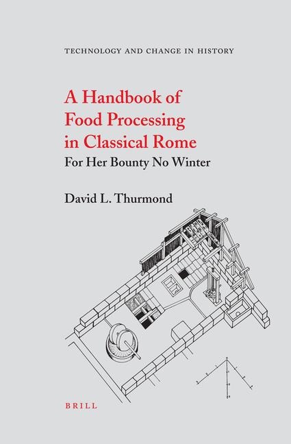 A Handbook of Food Processing in Classical Rome: For Her Bounty No Winter