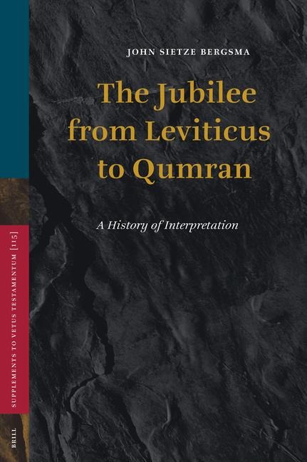 The Jubilee from Leviticus to Qumran: A History of Interpretation