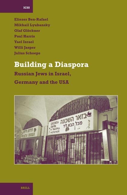 Building a Diaspora: Russian Jews in Israel, Germany and the USA