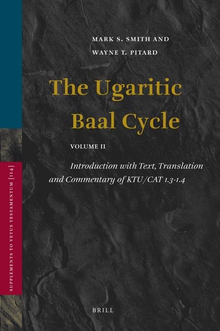 The Ugaritic Baal Cycle, volume ii: Introduction with Text, Translation and Commentary of KTU/CAT 1.3-1.4