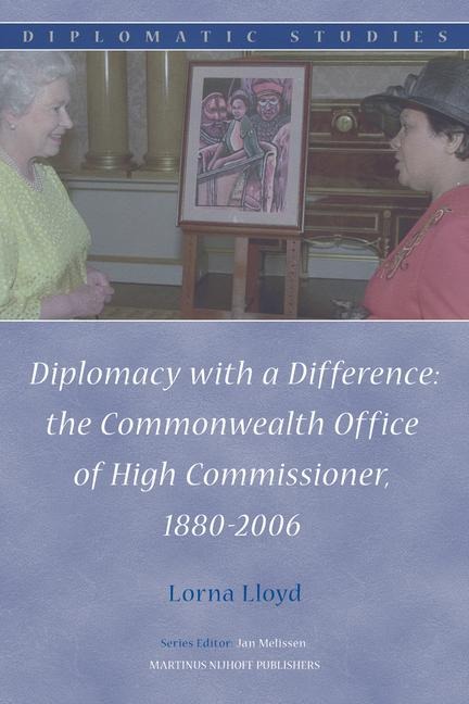 Diplomacy with a Difference: the Commonwealth Office of High Commissioner, 1880-2006