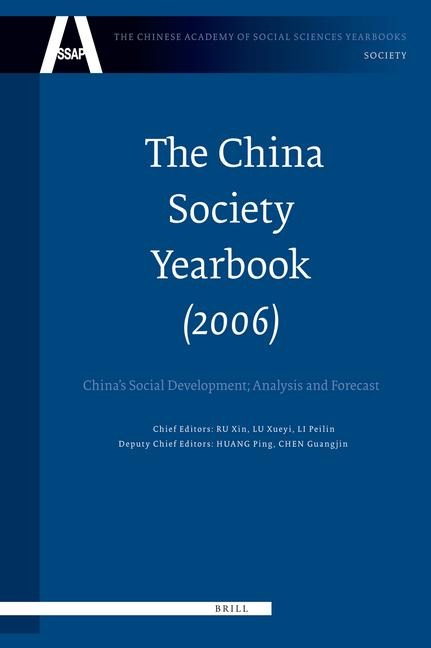 The China Society Yearbook, Volume 1 (2006): Chinas Social Development; Analysis and Forecast