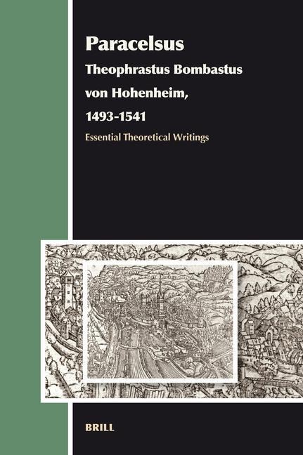 Paracelsus (Theophrastus Bombastus Von Hohenheim, 1493-1541): Essential Theoretical Writings
