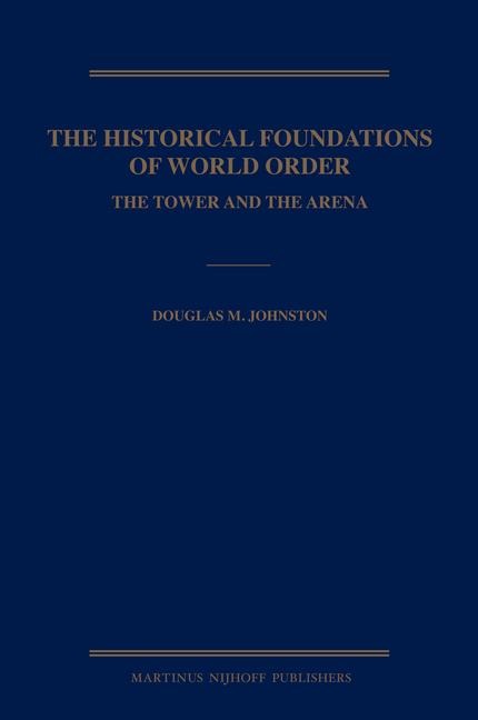 The Historical Foundations of World Order: The Tower and the Arena